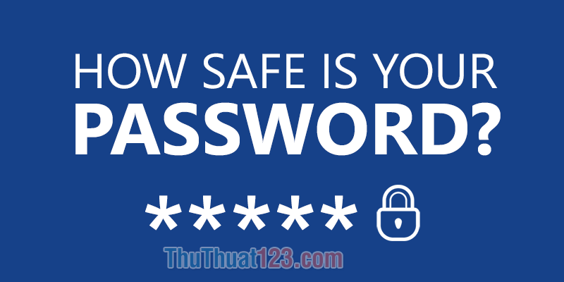 Làm thế nào để đặt mật khẩu an toàn