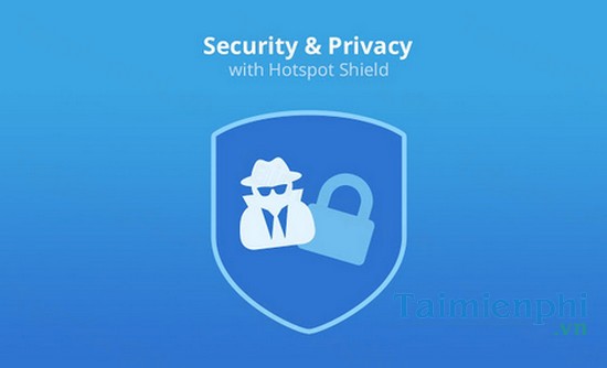 Hướng Dẫn cách Fake IP bằng Hotspot Shield VPN