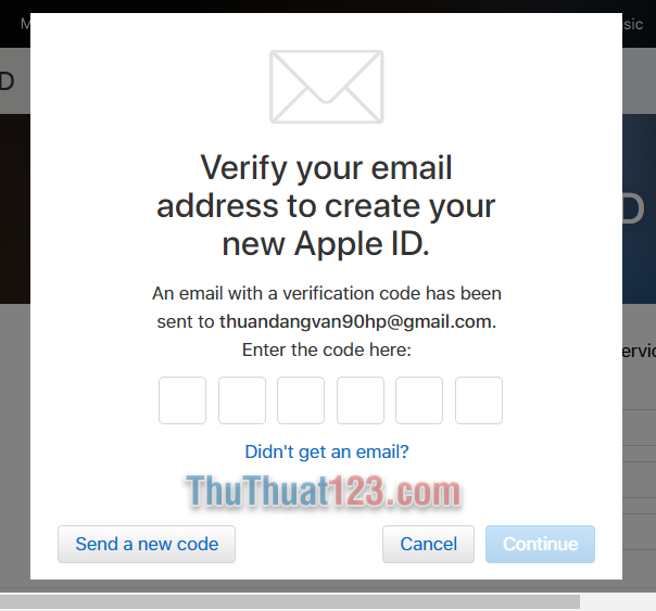 Bước 6 Tiếp theo các bạn sẽ được thông báo có một email chứa Mã xác nhận tài khoản ID Apple của bạn đã được gửi tới Email bạn vừa dùng đăng ký phía trên