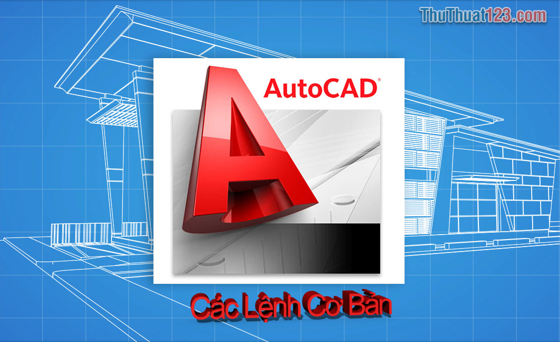 Danh sách các lệnh thường dùng trong AutoCAD
